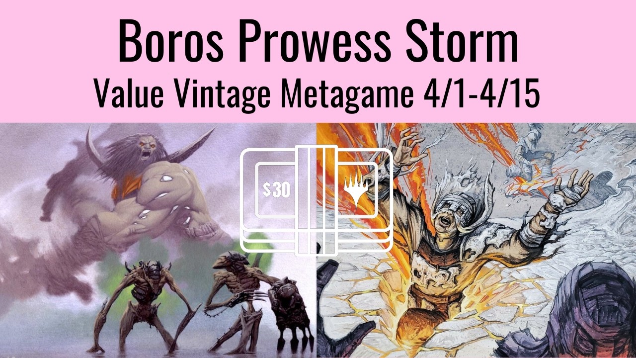 Boros Prowess Storm $30 Value Vintage Deck Tech & Metagame Analysis 4/1-4/15